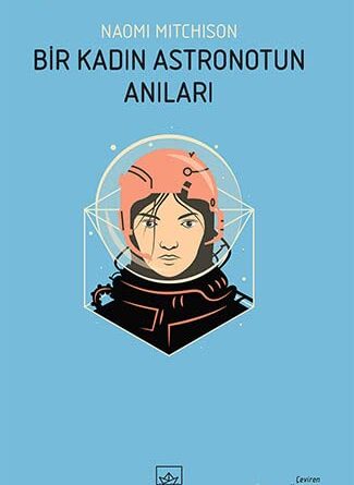 Bir Kadın Astronotun Anıları